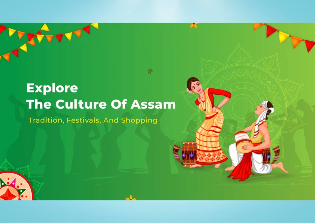 explore the culture of assam